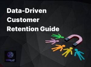 3 Tips for Data-Driven Customer Retention