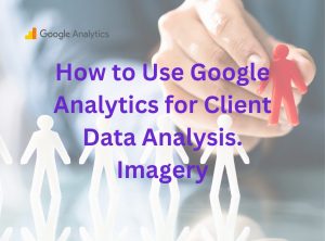 How to Use Google Analytics for Data Analysis