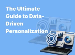 Strategies to Leverage Data for Personalization