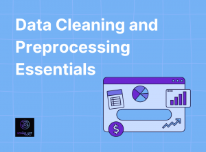 Best Practices for Data Cleaning and Preprocessing